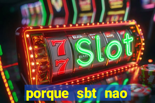 porque sbt nao pega na tv digital